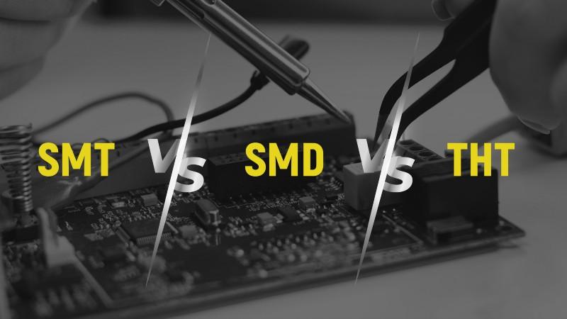 SMD vs. SMT vs. THT: Selecting the Best Technology for Manufacturing