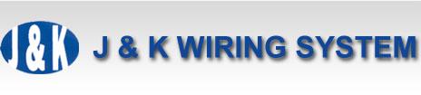 J & K Wiring System  