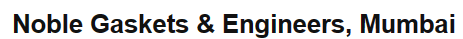 NOBLE GASKETS & ENGINEERS NOBLE GASKETS & ENGINEERS