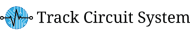Track Circuit System Track Circuit System
