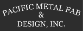 Pacific Metal Fab & Design Inc