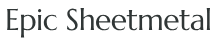 Epic Sheet Metal Epic Sheet Metal