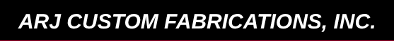 Arj Custom Fabrications Inc