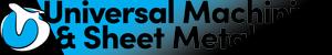 Universal Machining and Sheet Metal, Inc.