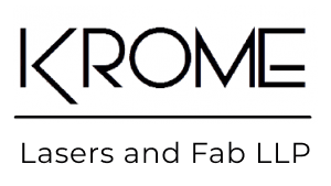 Krome Lasers and Fab Krome Lasers and Fab