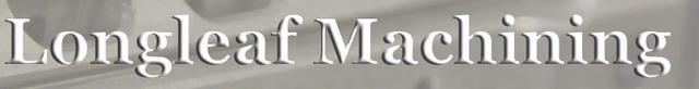 Longleaf Machining