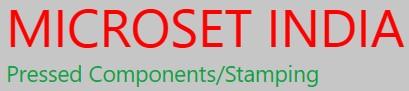 MICROSET INDIA Pressed Components/Stamping MICROSET INDIA Pressed Components/Stamping