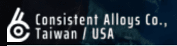 Consistent Alloys Co., Taiwan / USA Consistent Alloys Co., Taiwan / USA