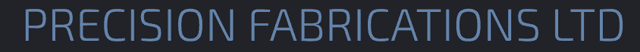 Precision Fabrications Ltd Precision Fabrications Ltd