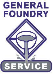 GENERAL FOUNDRY SERVICE GENERAL FOUNDRY SERVICE