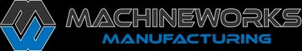 Machineworks Manufacturing Machineworks Manufacturing