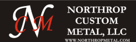 Northrop Custom Metal LLC Northrop Custom Metal LLC