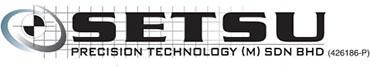 Setsu Precision Technology (M) Sdn Bhd Setsu Precision Technology (M) Sdn Bhd