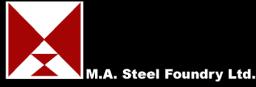 M.A. Steel Foundry Ltd. M.A. Steel Foundry Ltd.