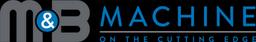 M&B Machine Inc. M&B Machine Inc.
